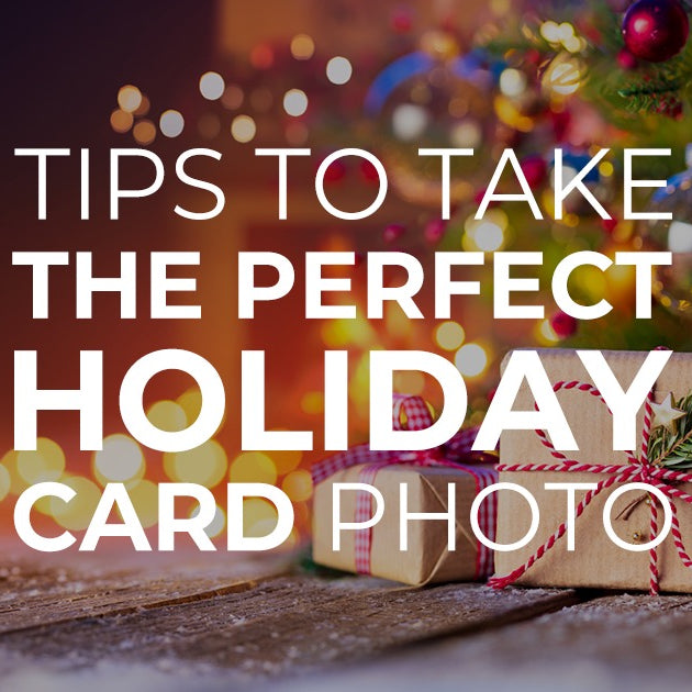 Tips to Take The Perfect Holiday Card Photo